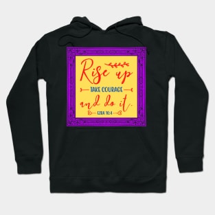 Rise Up Take Courage And Do It Hoodie